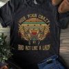 Hide Your Crazy And Act Like A Lady T-Shirt