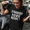 Horror Movie Addict t shirt RF