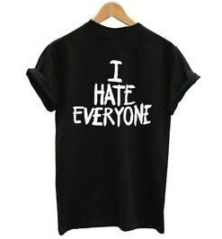 I Hate Everyone t shirt back RF