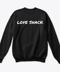 Love Shack sweatshirt RF