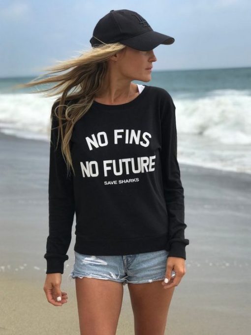 No Fins No Future Save Sharks sweatshirt RF