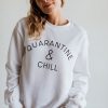 Quarantine & Chill Sweatshirt RF