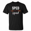 SPED Squad t shirt RF