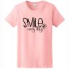 Smile Every Day t shirt RF