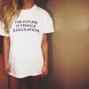 The Future Is Female Ejaculation t shirt RF