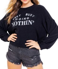 Very Busy Doing Nothin' sweatshirt RJ22