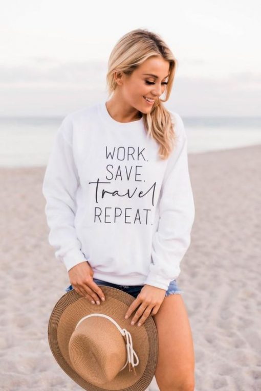 Work Save Travel Repeat sweatshirt RF