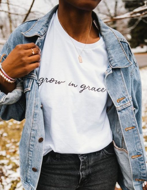 grow in the grace t shirt RF