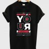 your choice is your future t shirt RF