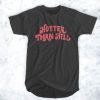 Hotter Than Hell T-shirt