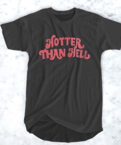 Hotter Than Hell T-shirt