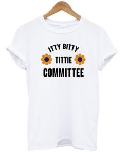 Itty Bitty Tittie Committee T-shirt