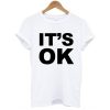 its OK t shirt RF