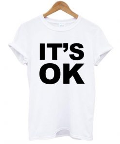 its OK t shirt RF