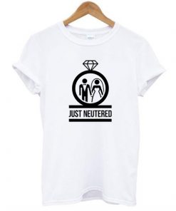 just neutered t shirt RF