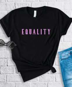 Equality feminist t shirt, equal rights shirt, gender equality, women's rights, LGBT t shirt