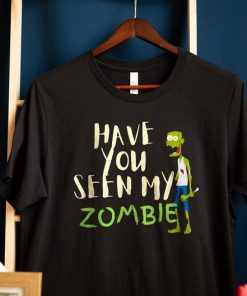 Funny Zombie t shirt, Have You Seen My Zombie t-shirt RF