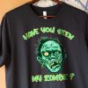 Have You Seen My Zombie shirt RF