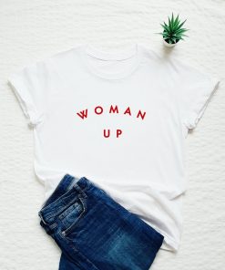 Woman up feminism International Women's Day equality t shirt