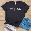 2b ll !2b Computer Science Computer Programmer t shirt