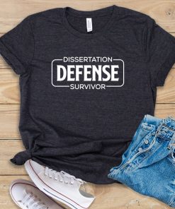 Dissertation Defense Survivor t shirt