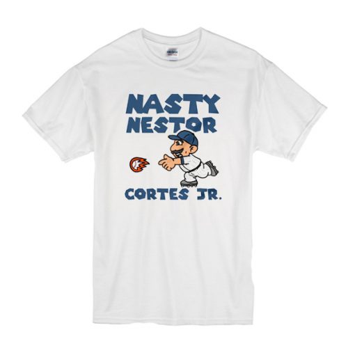 Nasty Nestor Cortes Jr t shirt