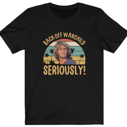 Back Off Warchild Seriously Point Break Patrick Swayze Bodhi vintage t shirt