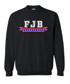 FJB Pro America F Biden sweatshirt