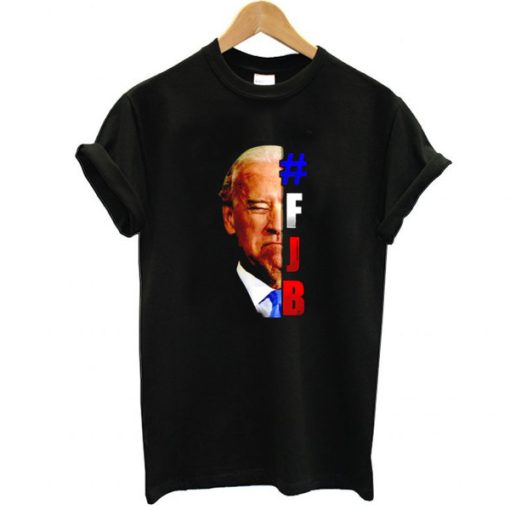 Hashtag FJB Fuck Joe Biden t shirt