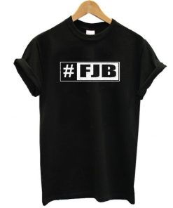 Hashtag FJB Pro America Joe Biden t shirt