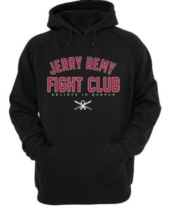 Jerry Remy Fight Club Baseball Believe In Boston hoodie