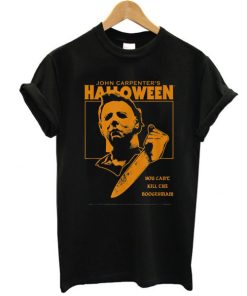 Halloween You Can't Kill the Boogeyman! t shirt