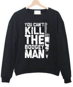 Michael Myers Halloween costume you can't kill the boogey man sweatshirt