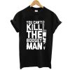 Michael Myers Halloween costume you can't kill the boogey man t shirt