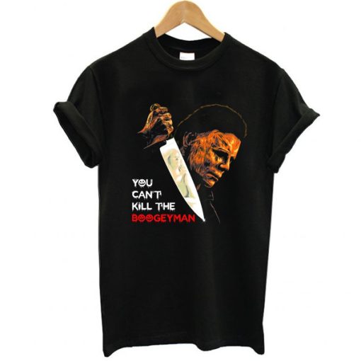 You Can't Kill The Boogeyman t shirt, Halloween Kills Shirt