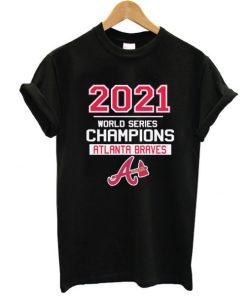 Atlanta Braves 2021 World Series Champions t shirt