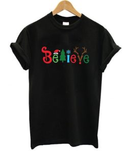 Believe Christmas t shirt