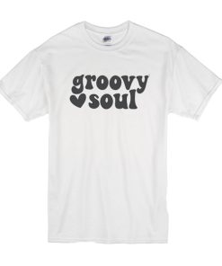 Groovy Soul t shirt