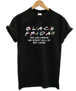 Black friday t shirt, Funny black friday shirt