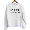 Happy Thanksgiving sweatshirt