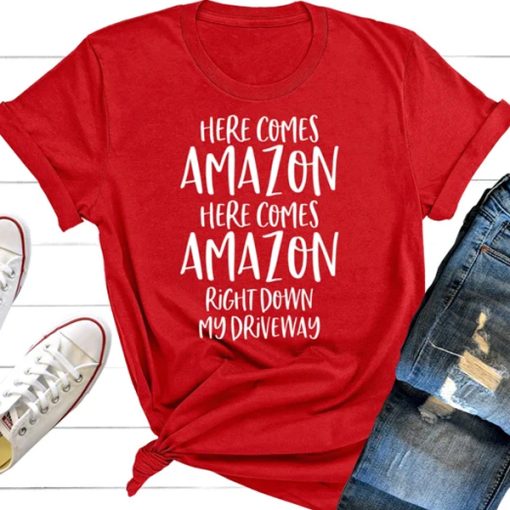 Here Comes Amazon Right Down My Driveway t shirt, Christmas Shirt, Black Friday Shirt