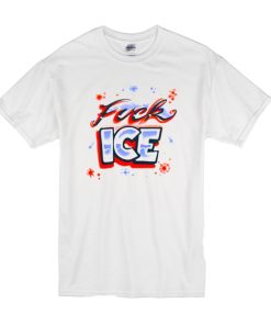 FUCK ICE t shirt