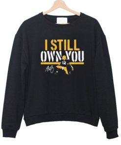 I Still Own You Aaron Rodgers sweatshirt