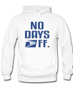 Postal Service No Days Off hoodie