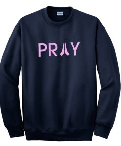 Pray sweatshirt