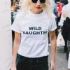 Wild Daughter t shirt