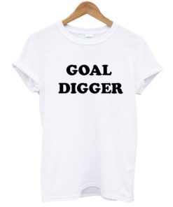 goal digger t shirt