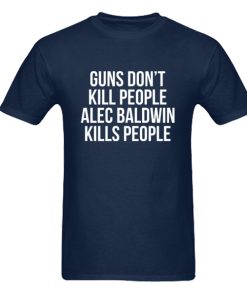 guns don't kill people alec baldwin