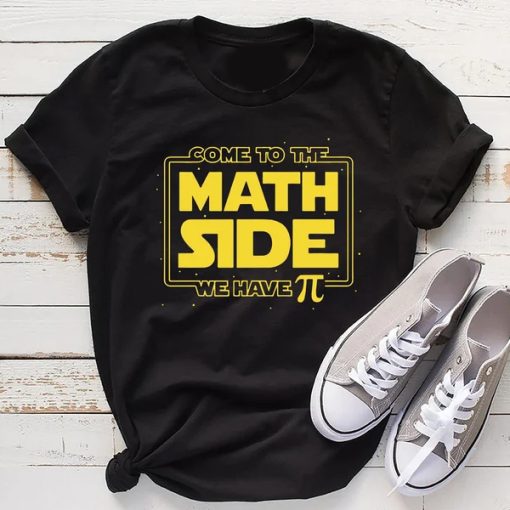 Come To The Math Side We Have Pie t shirt, Pi Day T-Shirt, Math Lover Shirt