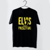 Elvis I'm A Presley Girl t shirt RF